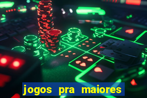 jogos pra maiores de 18